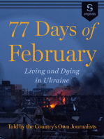77 Days of February: Living and Dying in Ukraine, Told by the Nation’s Own Journalists