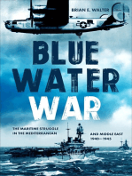 Blue Water War: Maritime Struggle in the Mediterranean and Middle East, 1940–1945