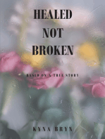 Healed Not Broken: Based on a True Story