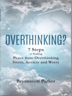 OVERTHINKING?: 7 Steps to finding Peace from Overthinking Stress, Anxiety and Worry