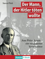Der Mann, der Hitler töten wollte: Jens Peter Jessen – Ein vergessener Verschwörer
