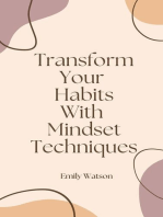 Transform Your Habits With Mindset Techniques