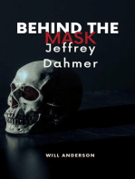 Behind the Mask: Jeffrey Dahmer: Behind The Mask