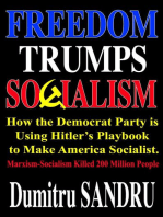 Freedom Trumps Socialism: How the Democrat Party is Using Hitler’s Playbook to Make America Socialist.
