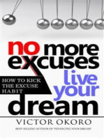 No More Excuses: How To Kick The Excuse Habit