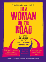 ... I'm a Woman on the Road: Ein Jahr alleine um die WeltReiseNotizen