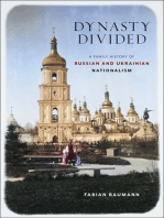 Dynasty Divided: A Family History of Russian and Ukrainian Nationalism