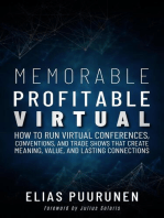 Memorable, Profitable, Virtual: How to Run Virtual Conferences, Conventions, and Trade Shows That Create Meaning, Value, and Lasting Connections