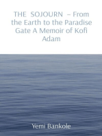 THE SOJOURN - From the Earth to the Paradise Gate A Memoir of Kofi Adam