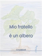 Mio fratello è un albero: si chiama Luca