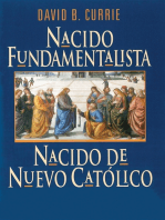 Nacido Fundamentalista, Nacido De Nuevo Catolico