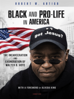 Black and Pro Life in America: The Incarceration and Exoneration of Walter B. Hoye II