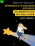 Aprenda A Viver Bem Sozinho - Os Benifícios Da Solitude