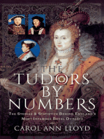 The Tudors by Numbers: The Stories and Statistics Behind England’s Most Infamous Royal Dynasty