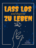 Lass Los und beginne zu leben