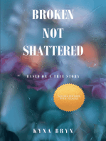 Broken Not Shattered: Based on a True Story