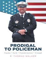 Prodigal to Policeman: Trauma * Faith * Transformation * Triumph