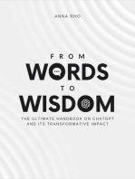 From Words to Wisdom: The Ultimate Handbook on ChatGPT and its Transformative Impact