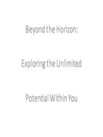 Beyond the Horizon: Exploring the Unlimited Potential Within You