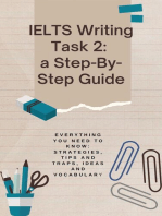 IELTS Writing Task 2: a Step-by-Step Guide: Everything You Need to Know: Strategies, Tips and Traps, Ideas and Vocabulary