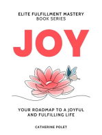 JOY: Your Roadmap To A Joyful And Fulfilling Life