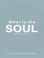 What Is the Soul and Why It Matters