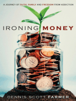 Ironing Money: A Journey of Faith, Family and Freedom from Addiction