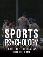 Sports Psychology: Get out of your head and into the game