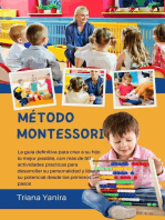 Método Montessori: La guía definitiva para criar a su hijo lo mejor posible, con más de 50 actividades prácticas para desarrollar su personalidad y liberar su potencial desde los primeros pasos