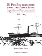 El Pacífico mexicano y sus transformaciones.: Integración marítima y terrestre en la configuración de un espacio internacional, 1848-1927