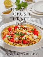 How to Crush the Keto Diet: Using Carbs to Fuel Success