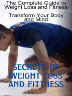 The Complete Guide to Weight Loss and Fitness, Transform Your Body and Mind: Secrets of Weight Loss and Fitness
