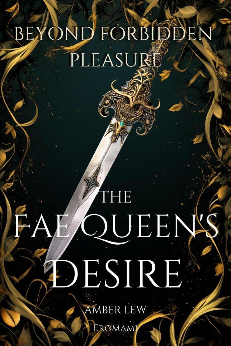 The Fae Queen’s Desire: Beyond Forbidden Pleasure by Amber Lew (Ebook ...