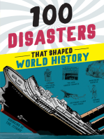 100 Disasters That Shaped World History: True Stories of the Biggest Catastrophes Ever for Kids 9-12