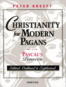 Christianity for Modern Pagans: Pascal's Pensees