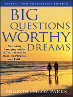 Big Questions, Worthy Dreams: Mentoring Emerging Adults in Their Search for Meaning, Purpose, and Faith