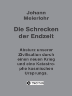 Die Schrecken der Endzeit: Absturz unserer Zivilisation durch einen neuen Krieg sowie eine Katastrophe kosmischen Ursprungs.