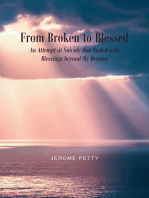 From Broken to Blessed: An Attempt at Suicide that Ended with Blessings beyond My Dreams