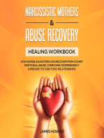 Narcissistic Mothers & Abuse Recovery: Healing Workbook- How Sons& Daughters Can Recover From Covert Emotional Abuse, Overcome Codependency& Prevent Future Toxic Relationships