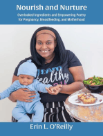 Nourish and Nurture: Overlooked Ingredients and Empowering Poetry for Pregnancy, Breastfeeding, and Motherhood