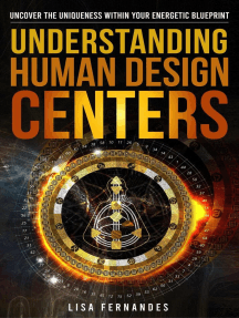 Understanding Human Design Centers: Uncover The Uniqueness Within Your Energetic Blueprint