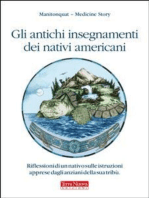 Gli antichi insegnamenti dei nativi americani: Riflessioni di un nativo sulle istruzioni apprese dagli anziani della sua tribù