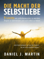 Die macht der selbstliebe: 9 Schritte, um selbstbewusster zu werden, Ihre Ängste zu überwinden und zu lernen, sich selbst zu lieben: Persönliche entwicklung und selbsthilfe