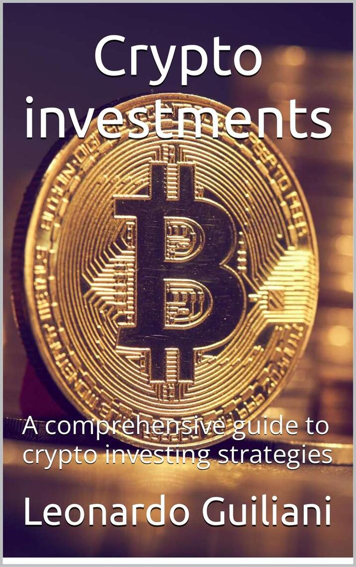 Crypto Investments – A Comprehensive Guide To Crypto Investing ...