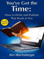 You've Got the Time: How to Write and Publish That Book in You