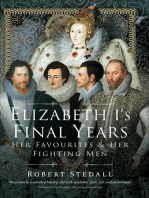 Elizabeth I's Final Years: Her Favourites & Her Fighting Men
