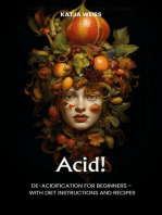 Acid! De-Acidification For Beginners - With Diet Instructions and Recipes