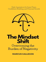 The Mindset Shift: Overcoming the Burden of Negativity