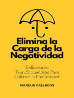 Elimina la Carga de la Negatividad: Reflexiones Transformadoras Para Cultivar la Luz Interior