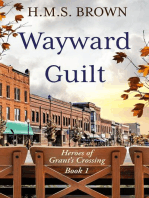 Wayward Guilt: Heroes of Grant's Crossing, #1